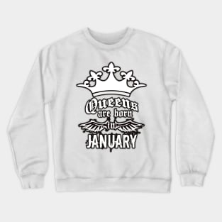 Queens are born in january Crewneck Sweatshirt